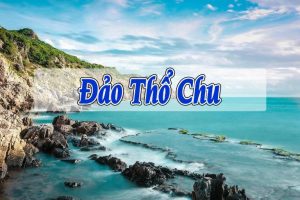 Đảo Thổ Chu, một viên ngọc quý giữa mênh mông biển Đông, là một điểm đến du lịch hấp dẫn