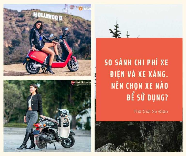 Nên chọn xe máy điện hay xe máy xăng để tiết kiệm chi phí hơn?